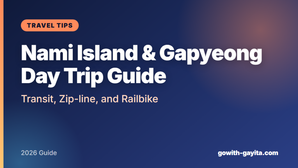 Nami Island & Gapyeong Day Trip Guide: Transit, Zip-line, and Railbike