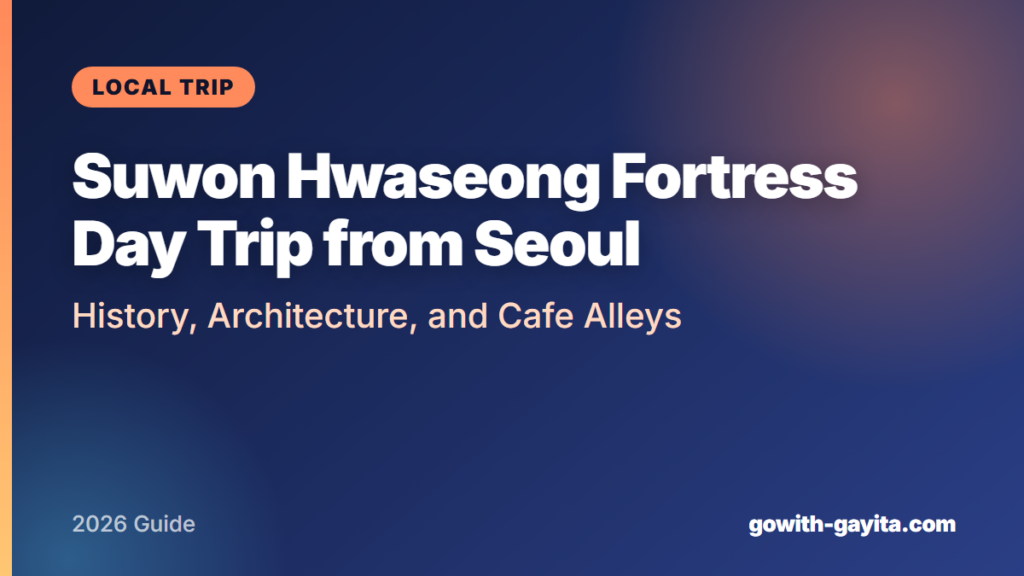 Suwon Hwaseong Fortress Day Trip from Seoul: History, Architecture, and Cafe Alleys