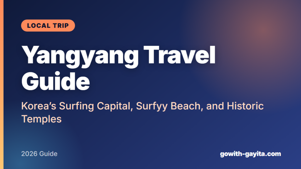 Yangyang Travel Guide: Korea’s Surfing Capital, Surfyy Beach, and Historic Temples